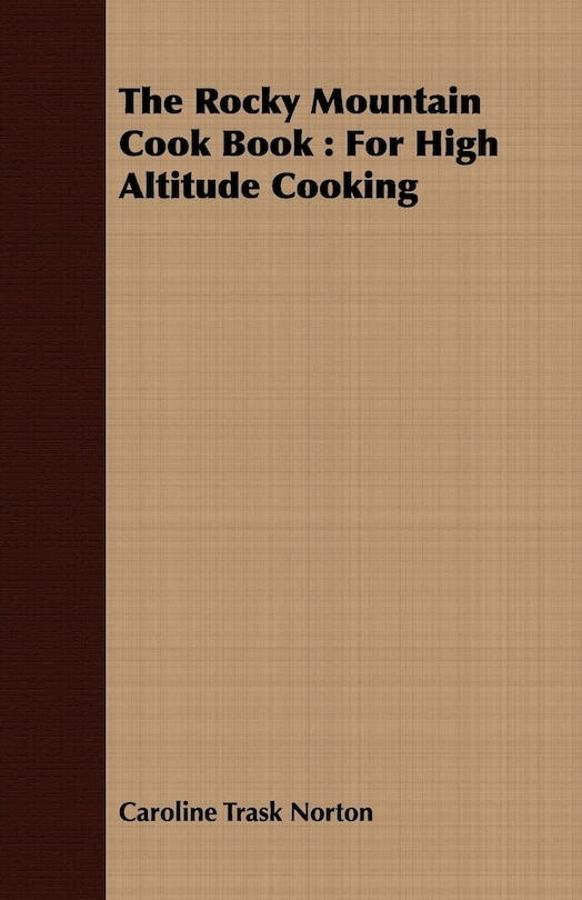 The Rocky Mountain Cook Book: For High Altitude Cooking