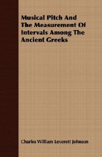 Musical Pitch And The Measurement Of Intervals Among The Ancient Greeks