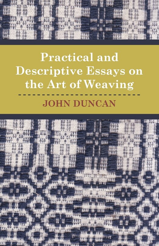 Couverture_Practical and Descriptive Essays on the Art of Weaving