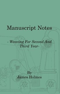 Front cover_Manuscript Notes - Weaving for Second and Third Year