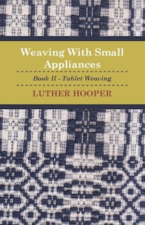Couverture_Weaving With Small Appliances - Book II - Tablet Weaving