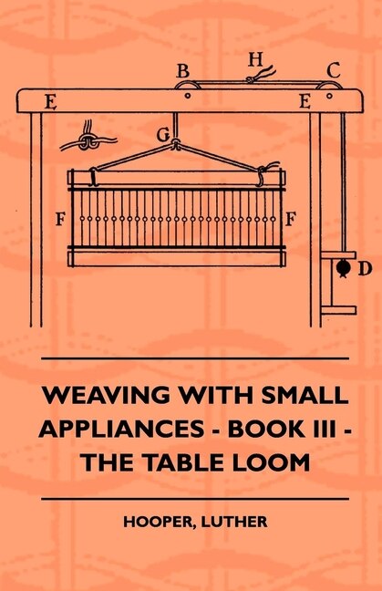 Couverture_Weaving With Small Appliances - Book III - The Table Loom