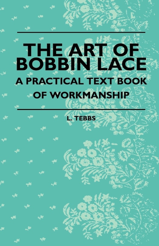 Couverture_The Art Of Bobbin Lace - A Practical Text Book Of Workmanship