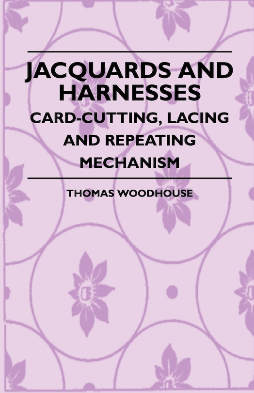Couverture_Jacquards And Harnesses - Card-Cutting, Lacing And Repeating Mechanism