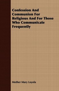 Front cover_Confession And Communion For Religious And For Those Who Communicate Frequently