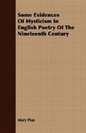 Front cover_Some Evidences Of Mysticism In English Poetry Of The Nineteenth Century