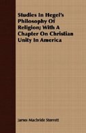 Couverture_Studies In Hegel's Philosophy Of Religion; With A Chapter On Christian Unity In America