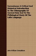 Varronianus: A Critical And Historical Introduction To The Ethnography Of Ancient Italy And To The Philological