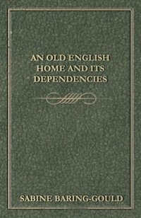 Front cover_An Old English Home And Its Dependencies