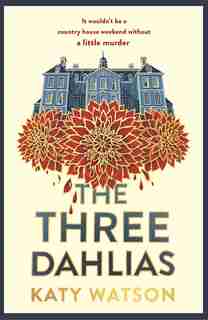 The Three Dahlias by Katy Watson