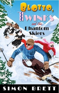Front cover_Blotto, Twinks and the Phantom Skiers