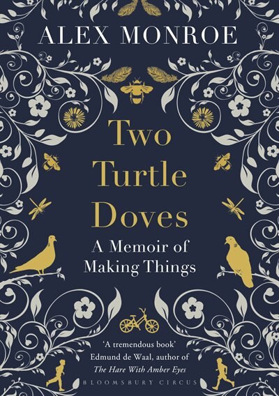 Two Turtle Doves: A Memoir Of Making Things