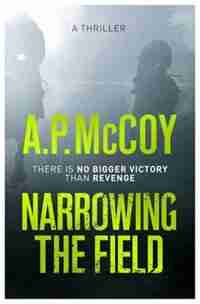 Narrowing The Field by A P Mccoy