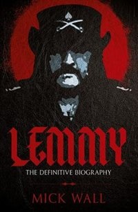 Lemmy: The Definitive Biography