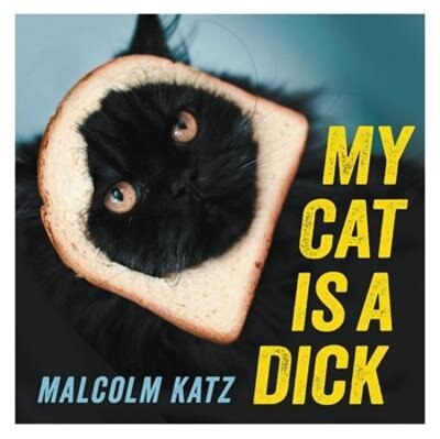 Front cover_My Cat Is A Dick