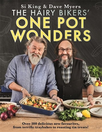 The Hairy Bikers’ One Pot Wonders: Over 100 delicious new favourites, from terrific tray bakes to roasting tin treats!