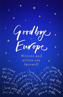 Goodbye, Europe: Writers And Artists Say Farewell