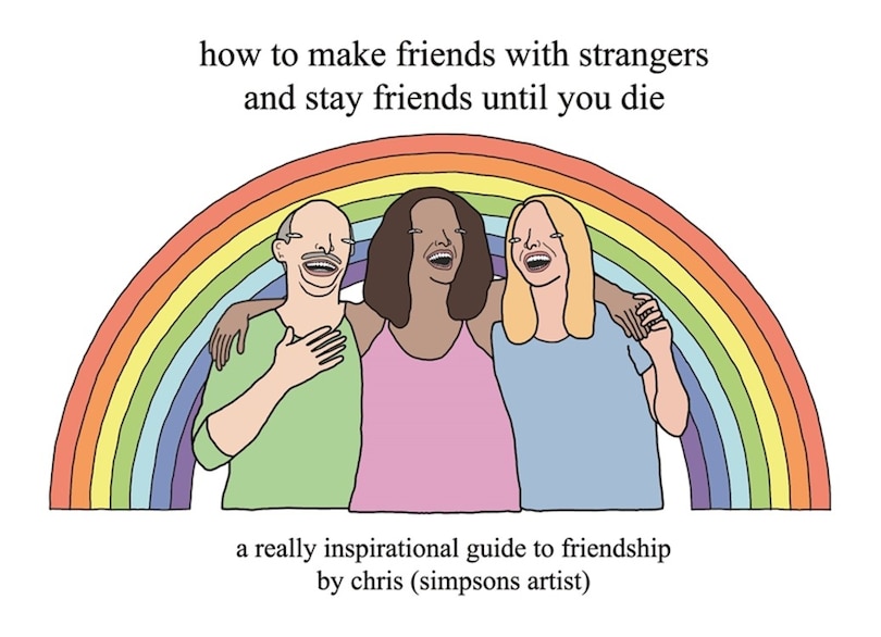 Front cover_How To Make Friends With Strangers And Stay Friends Until You Die