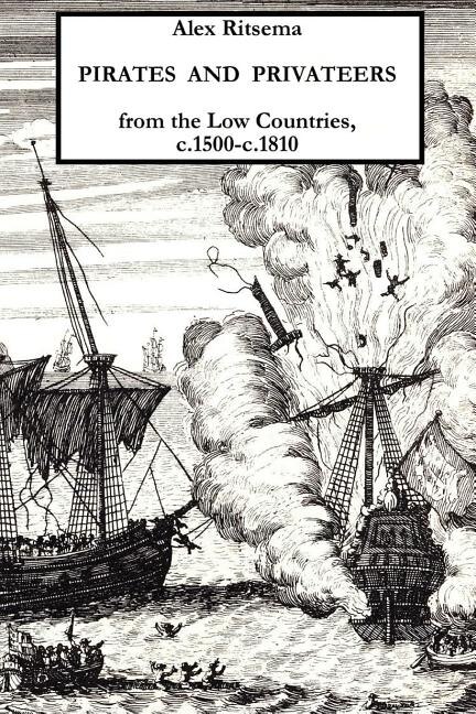 Couverture_Pirates and Privateers from the Low Countries, C.1500-C.1810