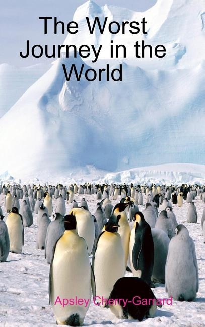 Front cover_The Worst Journey in the World