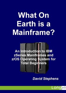 Front cover_What On Earth is a Mainframe?