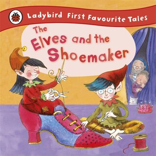Front cover_Ladybird First Favourite Tales The Elves And The Shoemaker