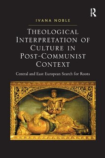 Front cover_Theological Interpretation Of Culture In Post-communist Context