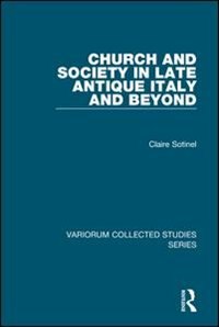 Front cover_Church And Society In Late Antique Italy And Beyond