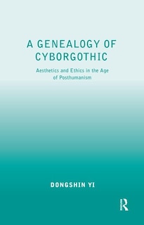 Front cover_A Genealogy Of Cyborgothic