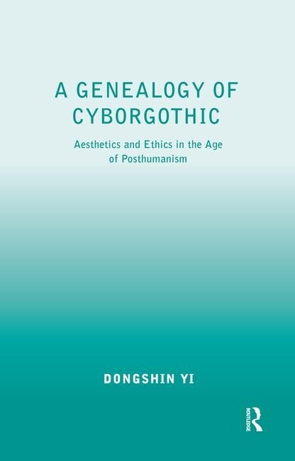Front cover_A Genealogy Of Cyborgothic