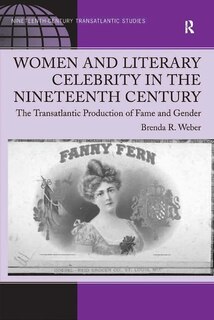 Front cover_Women And Literary Celebrity In The Nineteenth Century