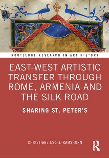 Front cover_East-West Artistic Transfer through Rome, Armenia and the Silk Road
