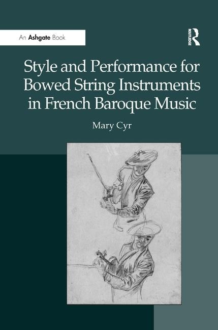 Front cover_Style And Performance For Bowed String Instruments In French Baroque Music