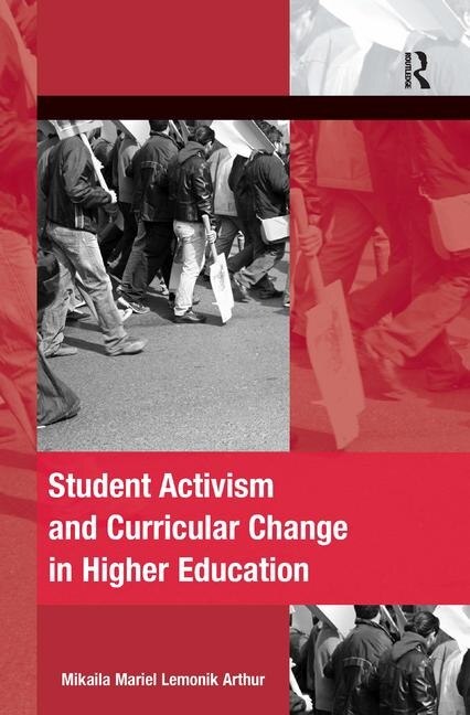 Front cover_Student Activism And Curricular Change In Higher Education