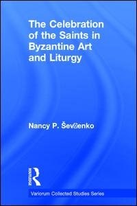 Front cover_The Celebration Of The Saints In Byzantine Art And Liturgy