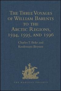 The Three Voyages Of William Barents To The Arctic Regions, 1594, 1595, And 1596, By Gerrit De Veer