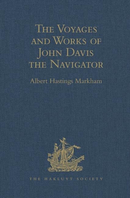 Front cover_The Voyages And Works Of John Davis The Navigator
