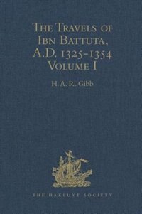 The Travels Of Ibn Battuta, A.d. 1325-1354: Volume I