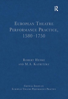Couverture_European Theatre Performance Practice, 1580-1750