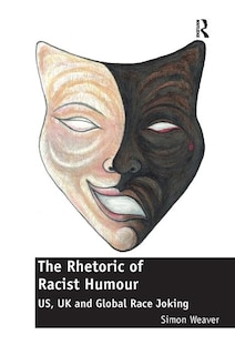 Front cover_The Rhetoric Of Racist Humour
