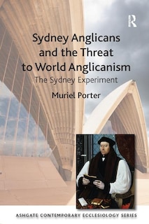 Couverture_Sydney Anglicans And The Threat To World Anglicanism