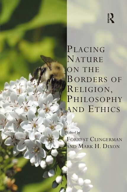 Front cover_Placing Nature On The Borders Of Religion, Philosophy And Ethics