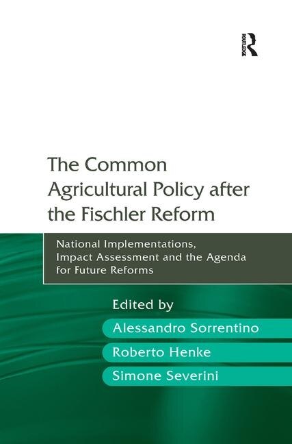 Front cover_The Common Agricultural Policy After The Fischler Reform