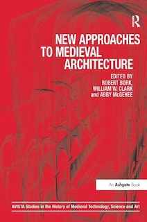 Couverture_New Approaches To Medieval Architecture