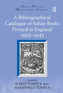 Front cover_A Bibliographical Catalogue Of Italian Books Printed In England 1603-1642