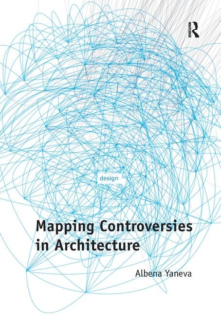 Front cover_Mapping Controversies In Architecture