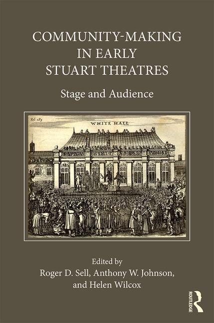 Front cover_Community-making In Early Stuart Theatres