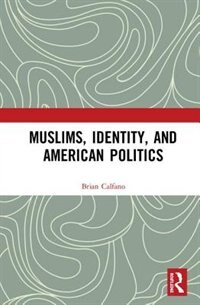 Couverture_Muslims, Identity, and American Politics