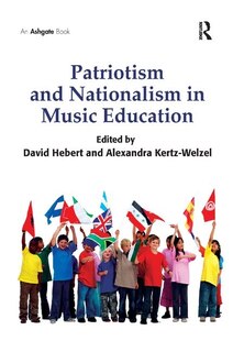 Front cover_Patriotism And Nationalism In Music Education