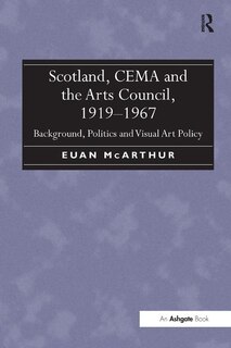 Front cover_Scotland, Cema And The Arts Council, 1919-1967